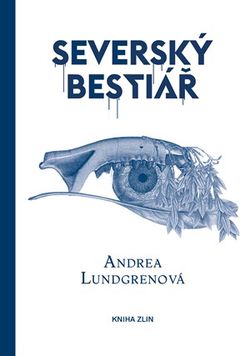 Severský bestiář | Andrea Lundgrenová, Petra Hesová, Martin Kaiser