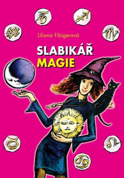 Slabikář magie | Miroslav Veselý, Liliana Fibigerová, Liliana Fibigerová