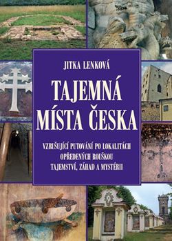 Tajemná místa Česka | Jitka Lenková