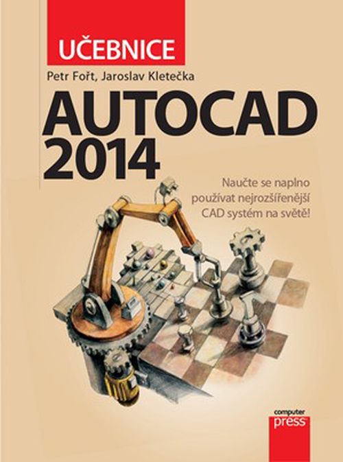 AutoCAD 2014: Učebnice | Jaroslav Kletečka, Petr Fořt