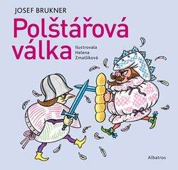Polštářová válka | Vladimír Vimr, Helena Zmatlíková, Josef Brukner