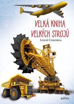 Velká kniha velkých strojů | Lukáš Cohorna