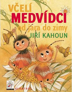 Včelí medvídci od jara do zimy | Jiří Kahoun, Jiří Kahoun, Ivo Houf, Vladimír Vimr, Petr Skoumal, Zdeněk Svěrák