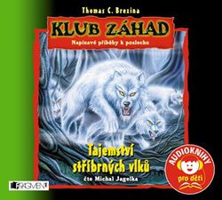 KLUB ZÁHAD – Tajemství stříbrných vlků (audiokniha pro děti) | Thomas Brezina
