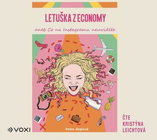 Letuška z economy aneb co na Instagramu neuvidíte (audiokniha) | Petra Jirglová, Ivo Martiník, Kristýna Leichtová