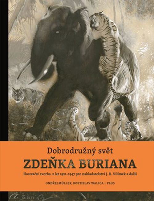 Dobrodružný svět Zdeňka Buriana | Ondřej Müller, Zdeněk Burian, Michal Chodanič, Rostislav Walica