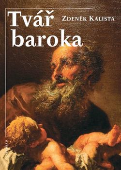 Tvář baroka | Zdeněk Kalista