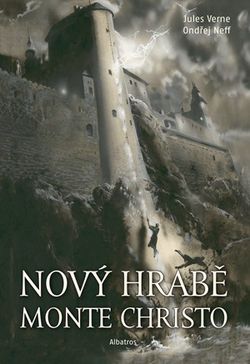 Nový hrabě Monte Christo | Ondřej Neff, Ondřej Neff, Zdeněk Burian, Jules Verne