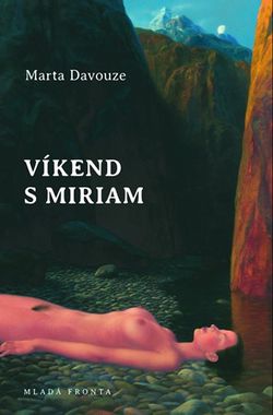 Víkend s Miriam | Marta Davouze