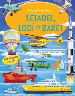 Velká kniha letadel, lodí a raket  | Ilaria Barsotti