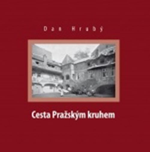 Cesta pražským kruhem | Dan Hrubý