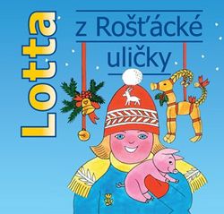 Lotta z Rošťácké uličky (audiokniha pro děti) | Astrid Lindgrenová, Klára Oltová Sedláčková