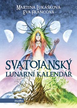 Svatojanský lunární kalendář | Karel Jerie, Eva Francová, Jiří Franc, Martina Lukášková
