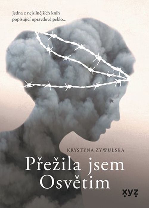 Přežila jsem Osvětim | Krystyna Zywulska