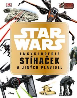 Star Wars™ Encyklopedie stíhaček a jiných plavidel | kolektiv