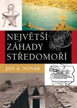 Největší záhady středomoří | Jan A. Novák
