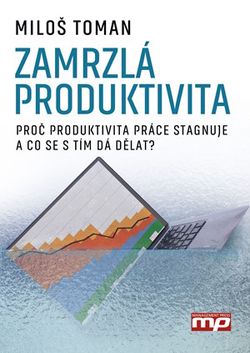 Zamrzlá produktivita | Miloš Toman