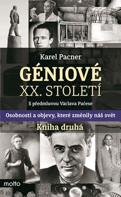 Géniové XX. století Kniha druhá | Karel Pacner
