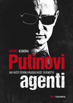 Putinovi agenti | Ondřej Kundra
