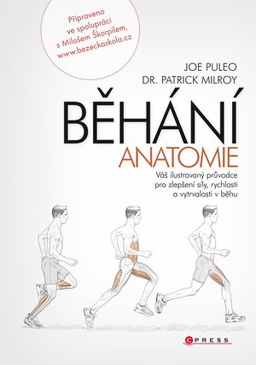 Běhání - anatomie | Joe Puleo, Patrick Milroy