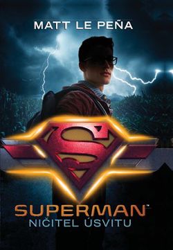 Superman: Ničitel úsvitu | Matt de la Pena, Blanka Schůtová