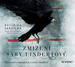 Zmizení Sáry Lindertové (audiokniha) | Václav Knop, Kateřina Šardická, Anita Krausová, Vasil Fridrich