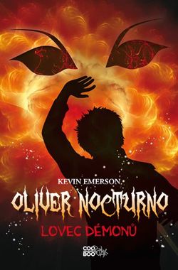Oliver Nocturno 4 - Lovec démonů | Kevin Emerson, Harantová Emílie
