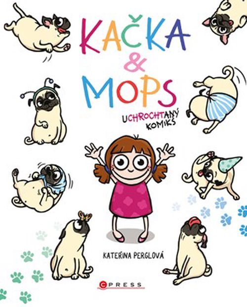 Kačka & Mops | Kateřina Perglová, Kateřina Perglová