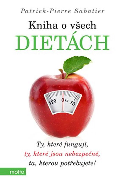 Kniha o všech dietách | Daniela Krejčová, Natálie Pecková, Patrick-Pierre Sabatier