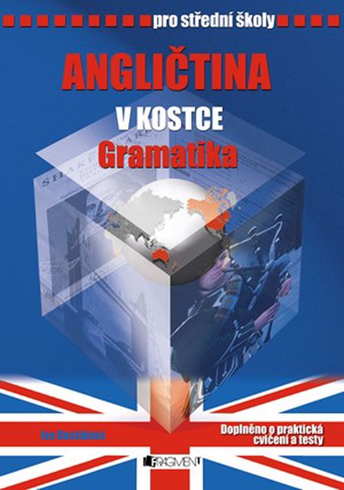 Angličtina v kostce pro SŠ - Gramatika | Pavel Kantorek, Iva Dostálová