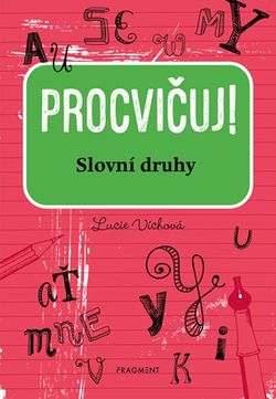 Procvičuj - Slovní druhy | Lucie Víchová