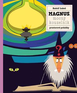 Magnus, mocný kouzelník | Rudolf Lukeš, Petra Bartíková