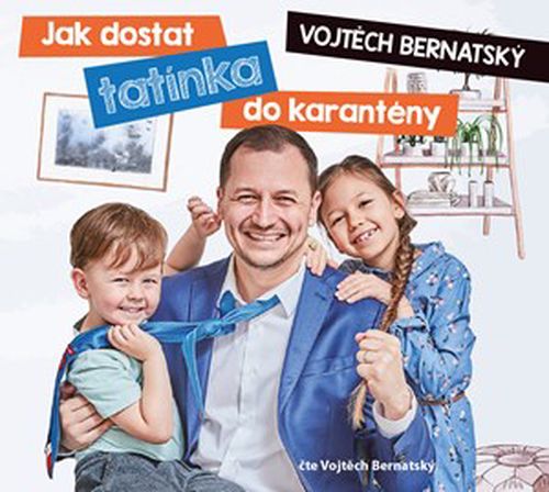 Vojtěch Bernatský: Jak dostat tatínka do karantény (audiokniha) | Vojtěch Bernatský