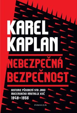 Nebezpečná bezpečnost | Jan Kafka, Karel Kaplan, ČTK