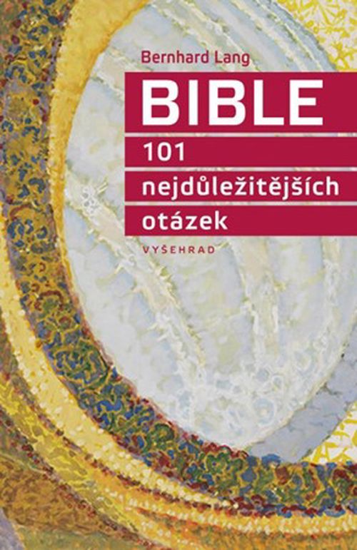 Bible 101 nejdůležitějších otázek | Bernhard Lang