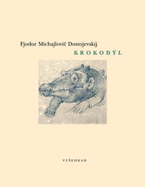 Krokodýl | Fjodor Michajlovič Dostojevskij