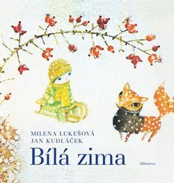 Bílá zima | Milena Lukešová, Oldřich Hlavsa, Jan Kudláček