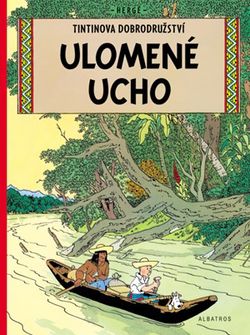 Tintin 6 - Ulomené ucho | Hergé, Hergé, Kateřina Vinšová
