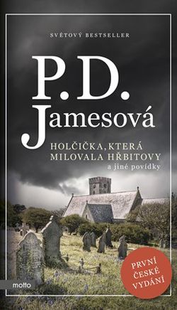 Holčička, která milovala hřbitovy a jiné povídky | P.D. James