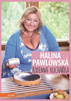 Rodinná kuchařka | Halina Pawlowská
