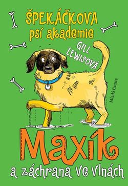 Špekáčkova psí akademie 4: Maxík a záchrana ve vlnách | Gill Lewisová