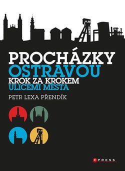 Procházky Ostravou | Petr Lexa Přendík