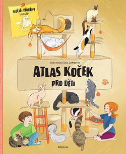 Atlas koček pro děti | Jana Sedláčková, Helena Haraštová, Giulia Lombardo