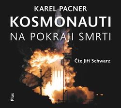Kosmonauti na pokraji smrti (audiokniha) | Karel Pacner, Jiří Schwarz