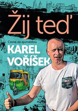 Karel Voříšek: Žij teď  | Karel Voříšek