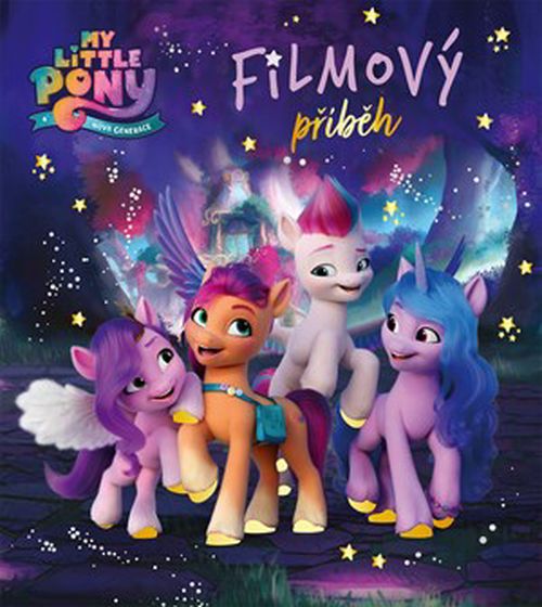 My Little Pony - Nová generace - Filmový příběh | Kolektiv, Kolektiv, Roman Sikora