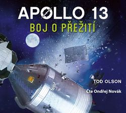 Apollo 13: Boj o přežití (audiokniha) | Tod Olson, Ondřej Novák