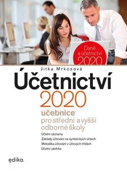 Účetnictví 2020, učebnice pro SŠ a VOŠ | Jitka Mrkosová