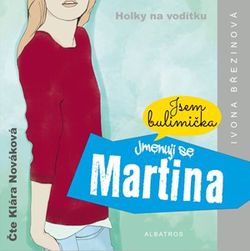 Jmenuji se Martina (audiokniha) | Ivona Březinová, Magda Fišerová, Nora Calvo Martin, Klára Nováková