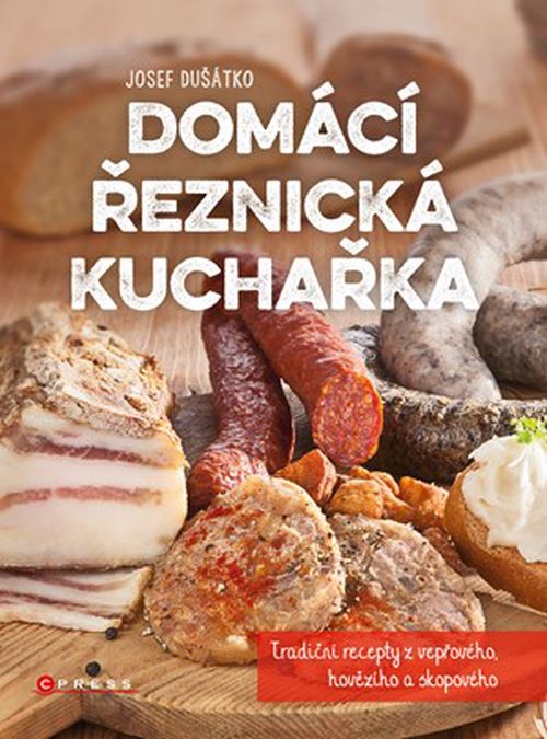 Domácí řeznická kuchařka | Josef Dušátko